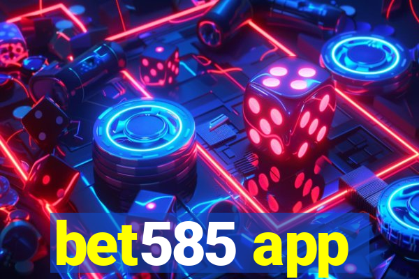 bet585 app